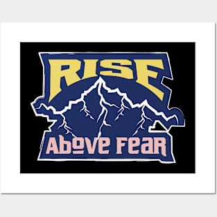 Rise Above Fear Posters and Art